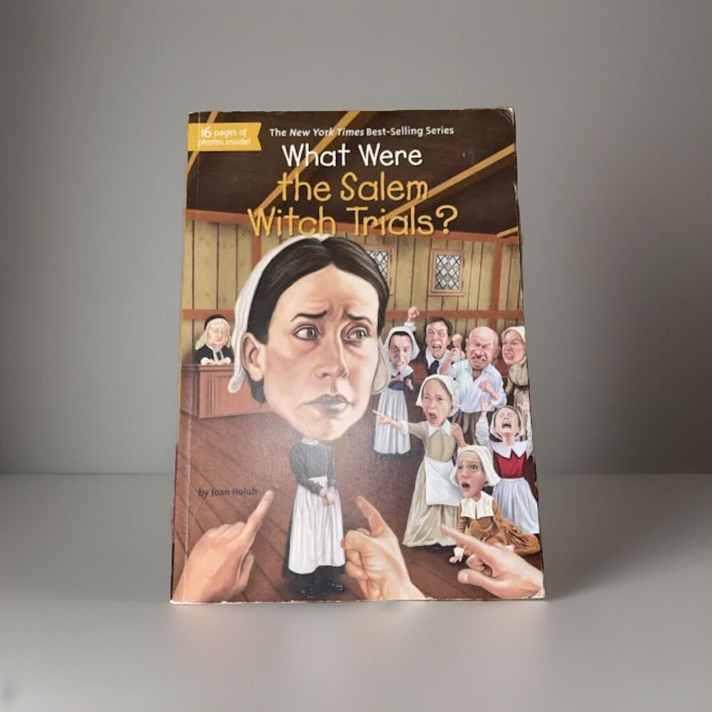 “What Were the Salem Witch Trials?” by Joan Holub WhoHQ  2015